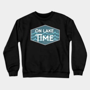 On Lake Time Boating Fisherman Lake Life Crewneck Sweatshirt